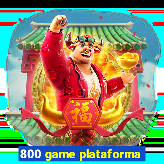 800 game plataforma